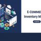 How to Manage E-Commerce Inventory Without Losing Your Mind