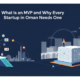What Is an MVP and Why Every Startup in Oman Needs One